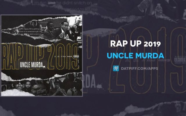 Uncle Murda’s 2019 Rap Up