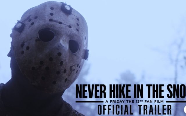 Never Hike in the Snow: A Friday the 13th Fan Film – Official Trailer