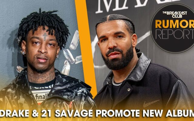 Drake & 21 Savage Talk Porn, Love & Marriage On Fake ‘Howard Stern’ Promo +More For New Album