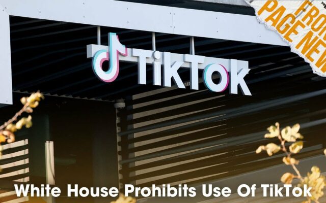TikTok Sets New Time Limits; White House Prohibits Use Of TikTok On Government Devices + More